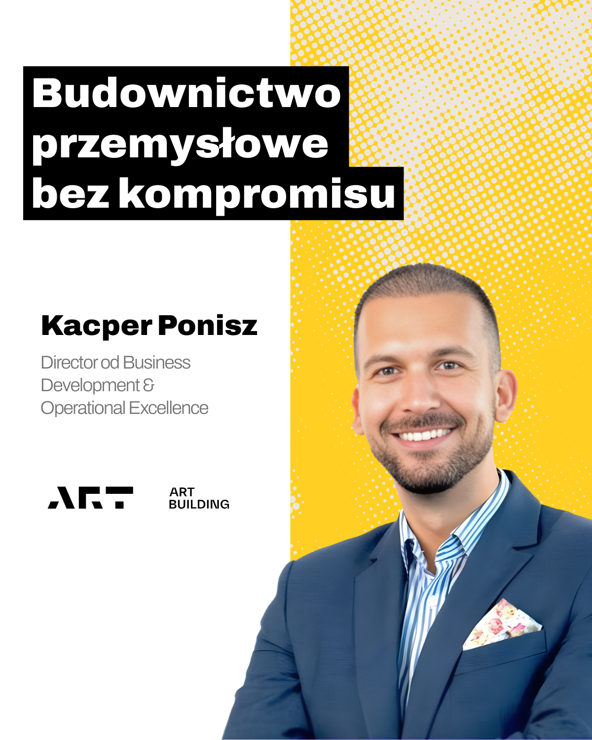 Budownictwo przemysłowe bez kompromisów – Rozmowa z Kacper Ponisz